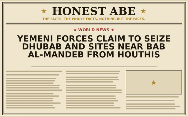 Yemeni Forces Claim to Seize Dhubab and Sites Near Bab al-Mandeb From Houthis