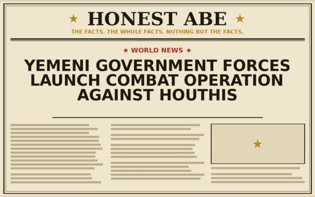 Yemeni Government Forces Launch Combat Operation Against Houthis